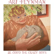 Art Feynman - Be Good The Crazy Boys (Limited Edition) (Leaf Green Coloured) (LP)