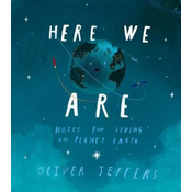Here We Are: Notes for Living on Planet Earth