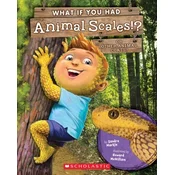 What If You Had Animal Scales!?