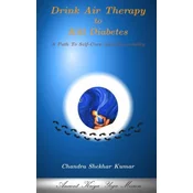 Drink Air Therapy To Kill Diabetes: A Path To Self-Cure And Immortality