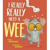 I Really, Really Need a Wee!