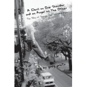 Devil on One Shoulder and an Angel on the Other: The Story o