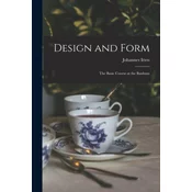 Design and Form: the Basic Course at the Bauhaus