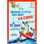 Because A Little Bug Went Ka-Choo!