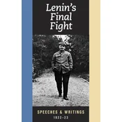 Lenins Final Fight: Speeches and Writings, 1922-23