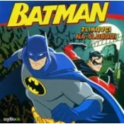 Batman - Zlikovci na slobodi