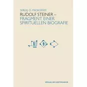 Rudolf Steiner - Fragmente einer spirituellen Biografie