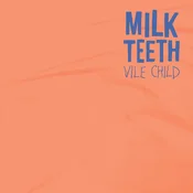 Milk Teeth - Vile Child (Limited Edition) (Coloured) (LP)
