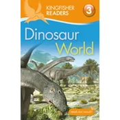 Kingfisher Readers: Dinosaur World (Level 3: Reading Alone with Some Help)
