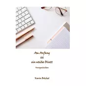 Am Anfang ist ein weißes Blatt