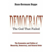 Democracy - The God That Failed