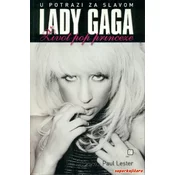 LADY GAGA - U POTRAZI ZA SLAVOM - Život pop princeze