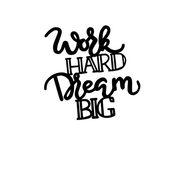 Wallxpert Zidna dekoracija Work Hard Dream Big 1, 53x52cm, Crna
