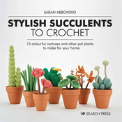 Rayher. Knjiga Stylish Succulents to Crochet