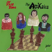 The Ar-Kaics - In This Time (LP)