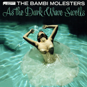 posneti mediji BAMBI MOLESTERS - LP/AS THE DARK WAVE SWELLS, (694213)