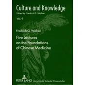 Five Lectures on the Foundations of Chinese Medicine