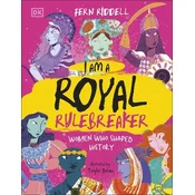 I Am a Royal Rulebreaker. Women Who Shaped History