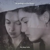 The Garbage & The Flowers - The Deep Niche (LP)