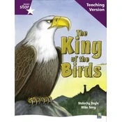 Rigby Star Guided Reading Purple Level: The King of the Birds Teaching Version