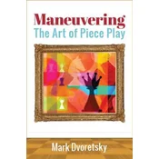 Maneuvering: The Art of Piece Play