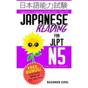 Japanese Reading for JLPT N5: Master the Japanese Language Proficiency Test N5