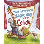 Wee Grannys Magic Bag and the Ceilidh