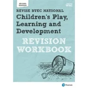 BTEC National Childrens Play, Learning and Development Revision Workbook
