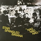 Star Spangled Banana - Nag Nag Nag (LP)