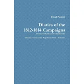 Pavel Pushins Diary of the 1812-1814 Campaigns