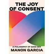 The Joy of Consent – A Philosophy of Good Sex