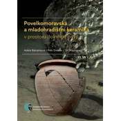 Povelkomoravská a mladohradištní keramika v prostoru dolního Podyjí