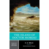 The Island of Doctor Moreau – A Norton Critical Edition
