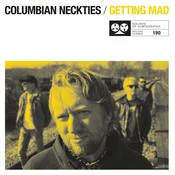 Columbian Neckties - Getting Mad (LP)