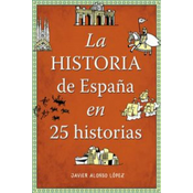 La historia de Espana en 25 historias