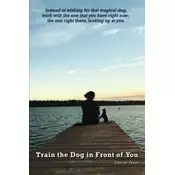 Train the Dog in Front of You