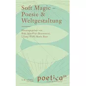 Soft Magic - Poesie & Weltgestaltung