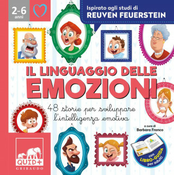 linguaggio delle emozioni. 48 storie per sviluppare lintelligenza emotiva. Ispirato agli studi di Reuven Feuerstein