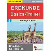 Erdkunde-Basics-Trainer / Band 5: Unterwegs in Afrika