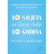 10 savjeta za život dulji 10 godina - Marklund, Bertil