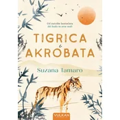 Tigrica i akrobata - Suzana Tamaro