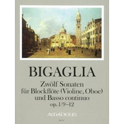 BIGAGLIA:12 SONATEN OP.1/9-12 FUR BLOCKFLOTE(VIOLINE,OBOE) UND BASSO CON.