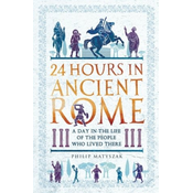 24 Hours in Ancient Rome