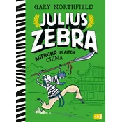 Julius Zebra - Aufruhr im alten China