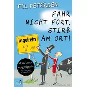Fahr nicht fort, stirb am Ort!