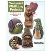 Weekend Whittling Projects: Four Quick and Easy Characters to Carve and Paint