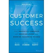 Customer Success - How Innovative Companies Are Reducing Churn and Growing Recurring Revenue