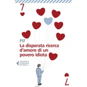 disperata ricerca d’amore di un povero idiota
