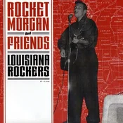 Rocket Morgan & Various - Rocket Morgan Friends - Louisiana Rockers (Limited Edition) (EP)