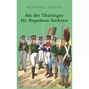 Als die Thüringer für Napoleon fochten